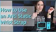 How to Use an Anti Static Wrist Strap for PC Building/Repair