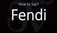 How to Pronounce Fendi? (CORRECTLY)
