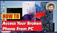 HOW TO ACCESS YOUR BROKEN PHONE FROM PC 2024 / How to Access Android Phone with Dead Screen