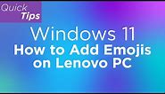 Windows 11: How To Add Emojis On Lenovo PCs | Lenovo Support Quick Tips