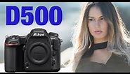 Nikon D500 - Field Tested Review