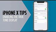 iPhone X Tips - Enabling the True Tone Display