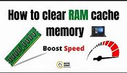 How to Clear RAM Cache Memory in windows