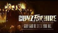 Gunz For Hire - May God Be With You All (Official Preview)
