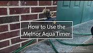 Melnor How To: AquaTimer Digital Water Timer