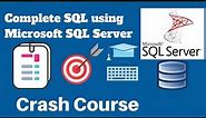 SQL Server Crash course | Microsoft SQL Server Tutorial | From Absolute Beginners to Advanced