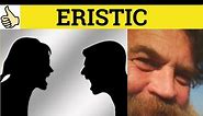 🔵 Eristic - Eristic Meaning - Eristic Examples - Eristic Defined - Forms of Rhetoric