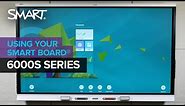 Getting started with the SMART Board 6000S series interactive display (2020)