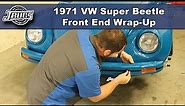JBugs - 1971 VW Super Beetle - Front End Wrap-Up