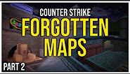 Counter Strike's Forgotten Classic Maps | Part 2