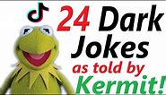 24 Dark Jokes told by Kermit the Frog
