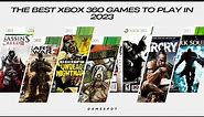 The Best Xbox 360 Games to Play in 2023