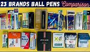23 Brands Ball Pens | Review & Comparison |