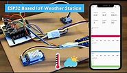 ESP32 Based IoT Weather Station | How To Make | Complete Guide