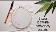 2 EASY ways to transfer embroidery patterns for BEGINNERS
