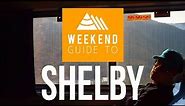 WEEKEND GUIDE TO - Shelby, Montana