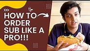 How to Order Subway like a Pro!