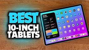 Best 10-Inch Tablets in 2023 - Apple, Android & Windows Tablets