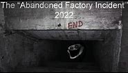 Trollge: ''Abandoned Factory" Incident