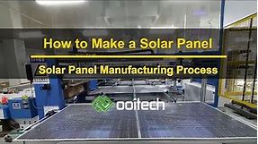 The Manufacturing Process of Solar Panels - A Step-by-Step Guide
