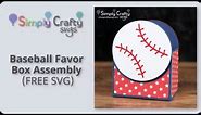 Baseball Favor Box Assembly (FREE SVG)