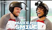 "I Forgot Your Stupid Tash" 👨 | Make Me Smile: Liverpool Special | Robertson vs Alexander-Arnold