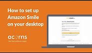 How to set up Amazon Smile on your desktop, a step by step walkthrough
