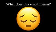 What does the Pensive Face emoji means?