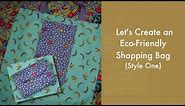 Let's Create an Eco-Friendly Shopping Bag - Style One