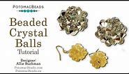 Beaded Crystal Balls- DIY Jewelry Making Tutorial by PotomacBeads