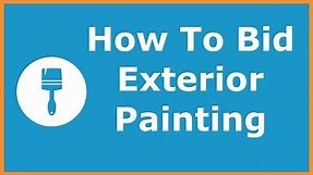Paint Bid: How To Bid (Estimate) Exterior Painting