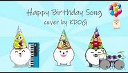 Happy birthday song (DOG VERSION) (NON-STOP)