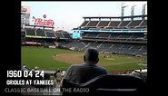 1960 04 24 Orioles at Yankees Vintage Baseball Radio
