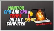 How to Monitor CPU and GPU Temperatures on Any Computer