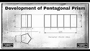 Development of Pentagonal Prism | Development of Surfaces | Engineering Drawing