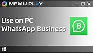 WhatsApp Business for PC/Download and Use WhatsApp Business on PC with MEmu