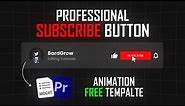Professional Subscribe Button Template For Premiere Pro | MOGRT Preset | Subscribe Button Preset