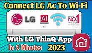 How To Connect LG AC With WiFi ⚡Lg Ac Wifi Connection 2023 ⚡Lg Smart ThinQ App