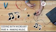 Coding with micro:bit - Part 4 - Making Music