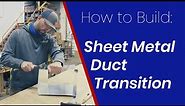 How to Build a Sheet Metal Duct Transition