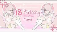 18th birthday animation meme !