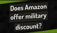 Does Amazon offer military discount?