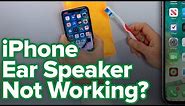 iPhone Ear Speaker Not Working? Here's The Fix!