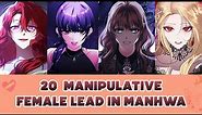20 MANIPULATIVE/BAD-ASS FEMALE LEAD IN MANHWA | MANHWA RECOMMENDATION