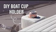 DIY Boat Cup Holder