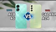 Oppo A78 4g Vs Samsung Galaxy A24 4G Comparison.