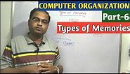 COMPUTER ORGANIZATION | Part-6 | Types of Memories