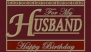 HAPPY BIRTHDAY! TO A GREAT HUSBAND! 1080p