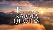 46 Powerful Karma Quotes to Inspire You to Live Your Very Best Life
