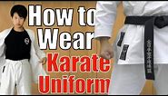 How To Wear The Karate Gi & Tie The Karate Belt!